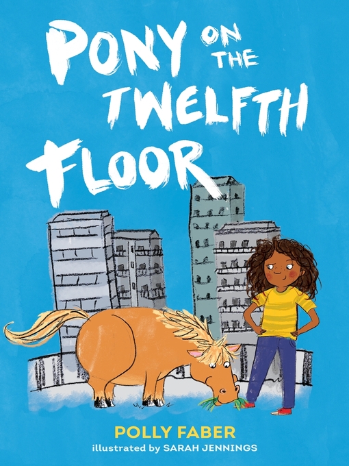 Title details for Pony on the Twelfth Floor by Polly Faber - Wait list